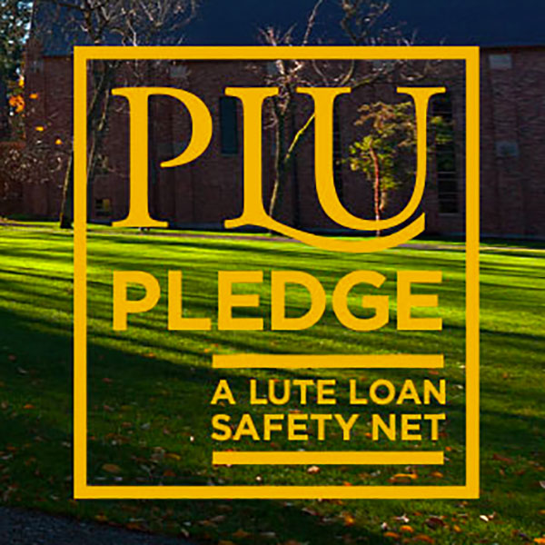 Gold writing that says "PLU PLEDGE: A LUTE LOAN SAFETY NET" set over a photo of campus