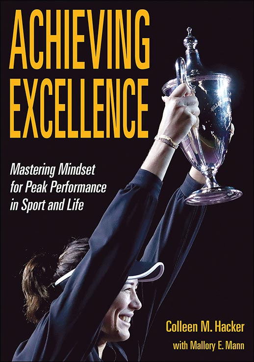 Colleen Hacker, professor of kinesiology, and Mallory Mann, associate professor of kinesiology, published Achieving Excellence: Mastering Mindset for Peak Performance in Sport and Life
