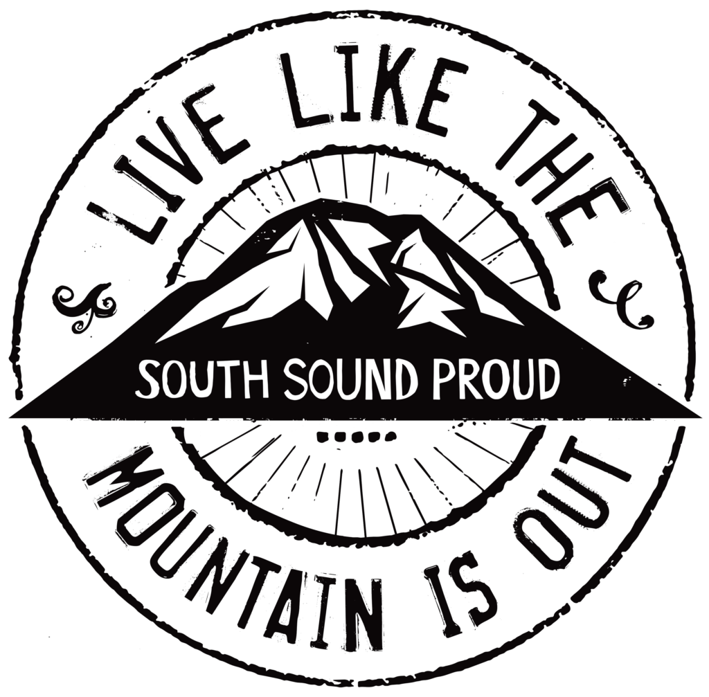 South Sound Proud logo with, "Live Like the Mountain is Out" circling a mountain graphic.