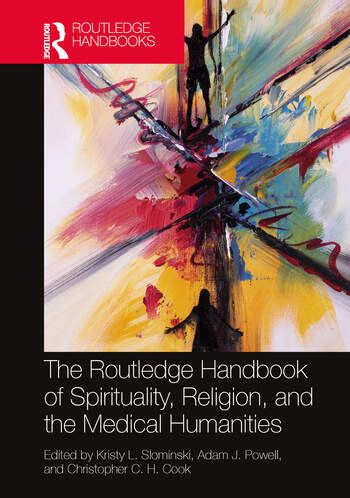 White text against a black background reads, "The Routledge Handbook of Spirituality, Religion, and the Medical Humanities." Above the text, a abstract painting of two silhouetted figures stand against yellow, red, green, and blue paint.