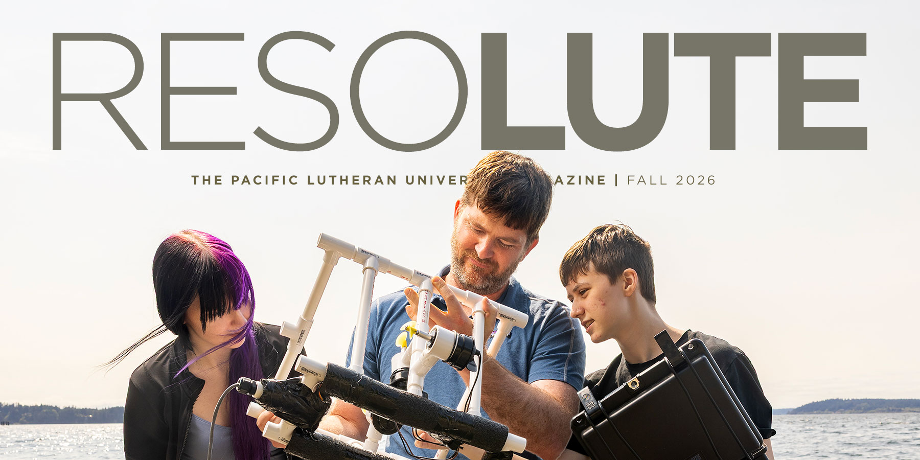 ResoLute: The Pacific Lutheran University Magazine | Fall 2026 ResoLute: The Pacific Lutheran University Magazine | Fall 2026