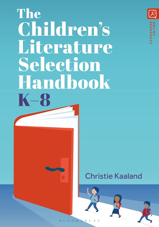 The cover of Christie (Ness) Kaaland's book, "The Children's Literature Selection Handbook K-8," is light blue with the title in large, white letters in the top half of the cover. Below the title, a red book with a doorhandle is opening, casting a white shadow across the blue foreground, and three human figures are walking into the book.