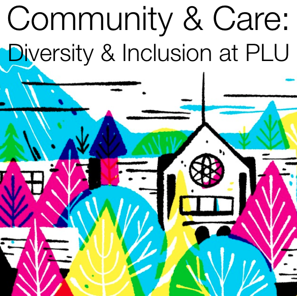 Community & Care: Diversity & Inclusion at PLU (CMYK image of PLU's Campus)