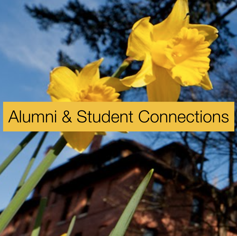 Alumni & Student Connections Alumni & Student Connections (over picture of Harstad & Daffodils)