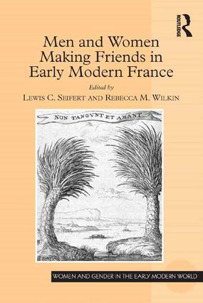 cover art for Rebecca Wilkins' Men and Women Making Friends in Early Modern France