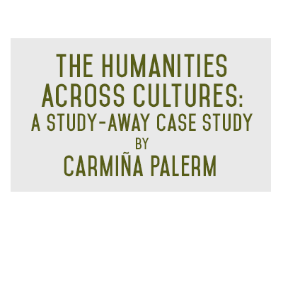 Title header image with text: The humanities across cultures: a study-away case study by Carmina Palerm