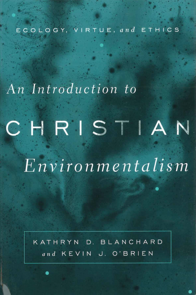 cover photo of An Introduction to Christian Environmentalism by Kathryn Blanchard and Kevin O'Brien