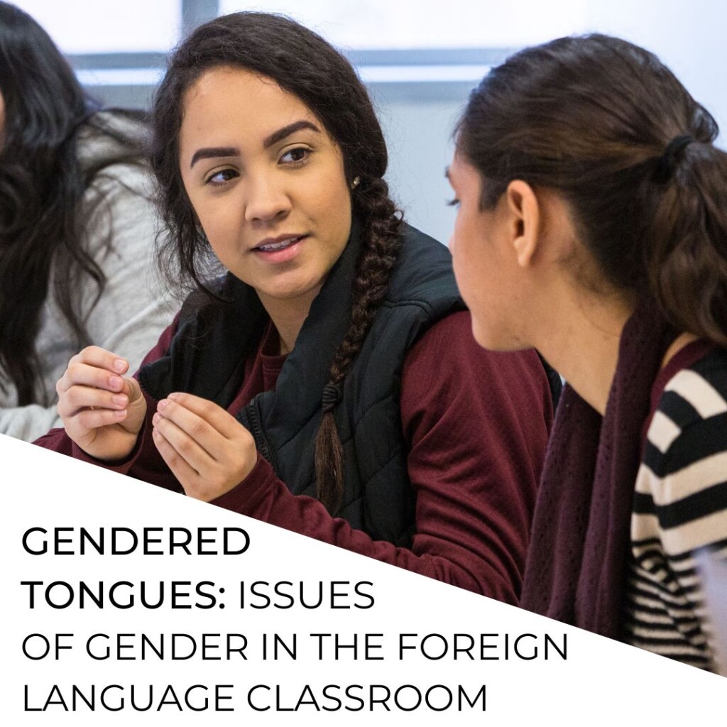 Gendered Tongues: Issues of Gender in the Foreign Language Classroom