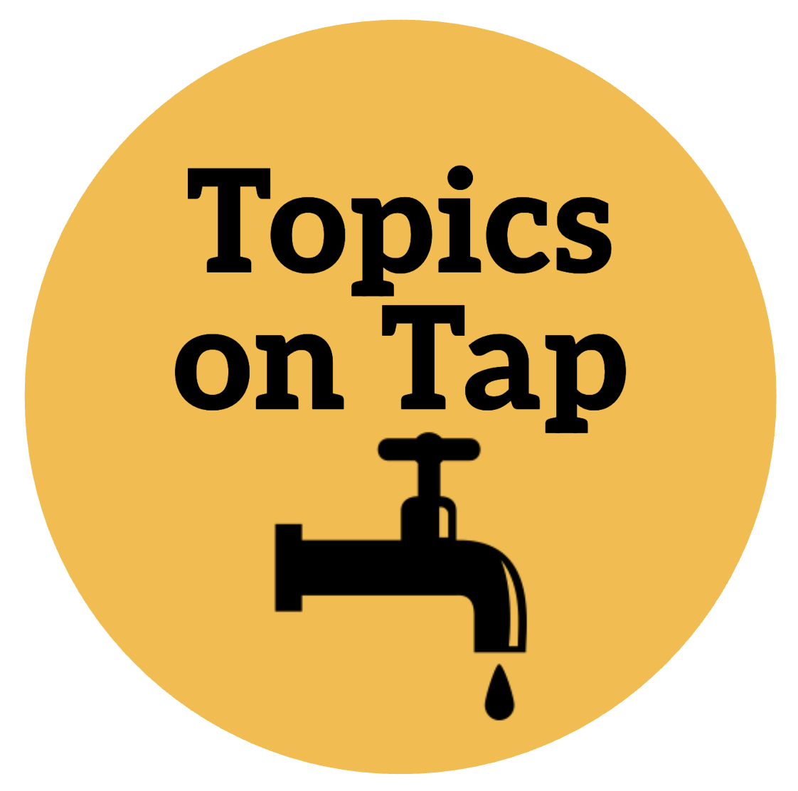 Topics on Tap Topics on Tap with Tap