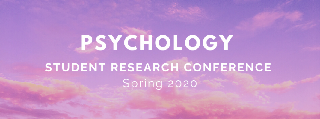 Psychology Student Research Conference Spring 2020