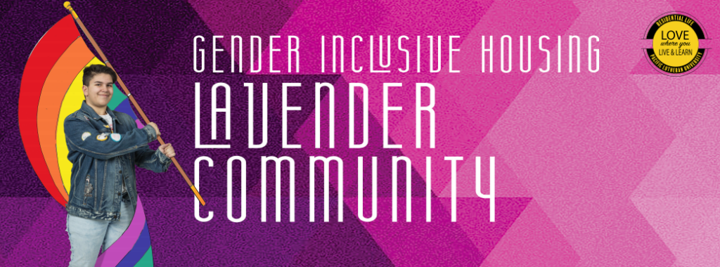 Student waving pride flag; "Gender Inclusive Housing & Lavender Community"