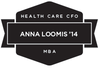 A badge that reads Health Care CFO, Anna Loomis '14, MBA