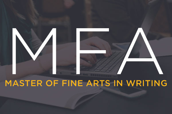 Master of Fine Arts in Writing - MFA