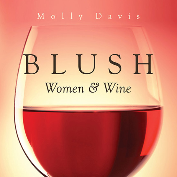 Molly Davis - BLUSH: Women and Wine