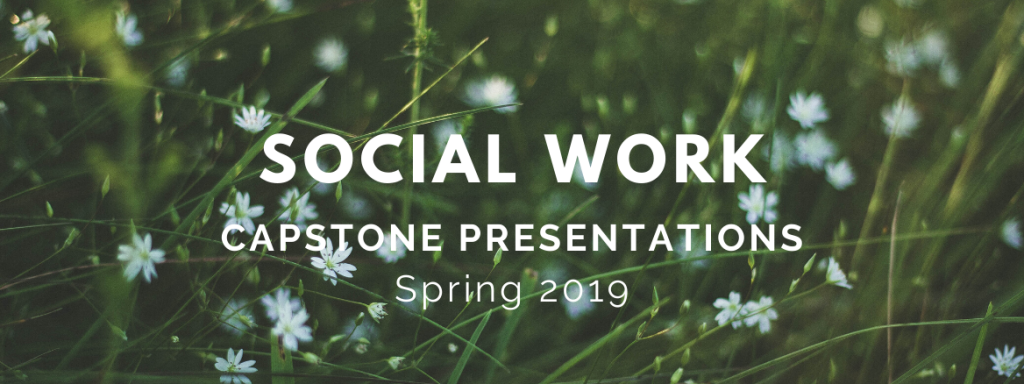 Social Work Capstone Presentations