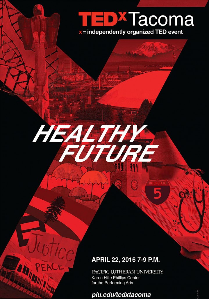 TEDxTacoma banner - April 22, 2016 7-9pm, Pacific Lutheran University, Karen Hille Phillips Center for the Performing Arts, plu.edu/tedxtacoma, Healthy Future