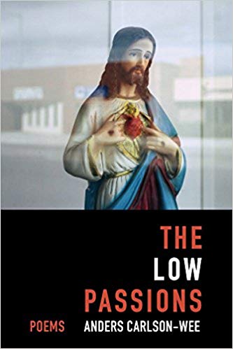 The Low Passions by Ander Carlson-Wee
