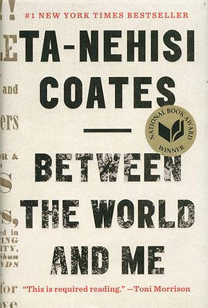 Ta-Nehisi Coates / Between the World and Me