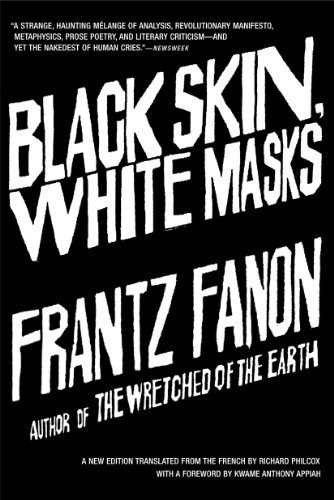 Frantz Fanon / Black Skin, White Masks