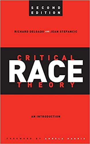 Richard Delgado & Jean Stefancic / Critical Race Theory: An Introduction