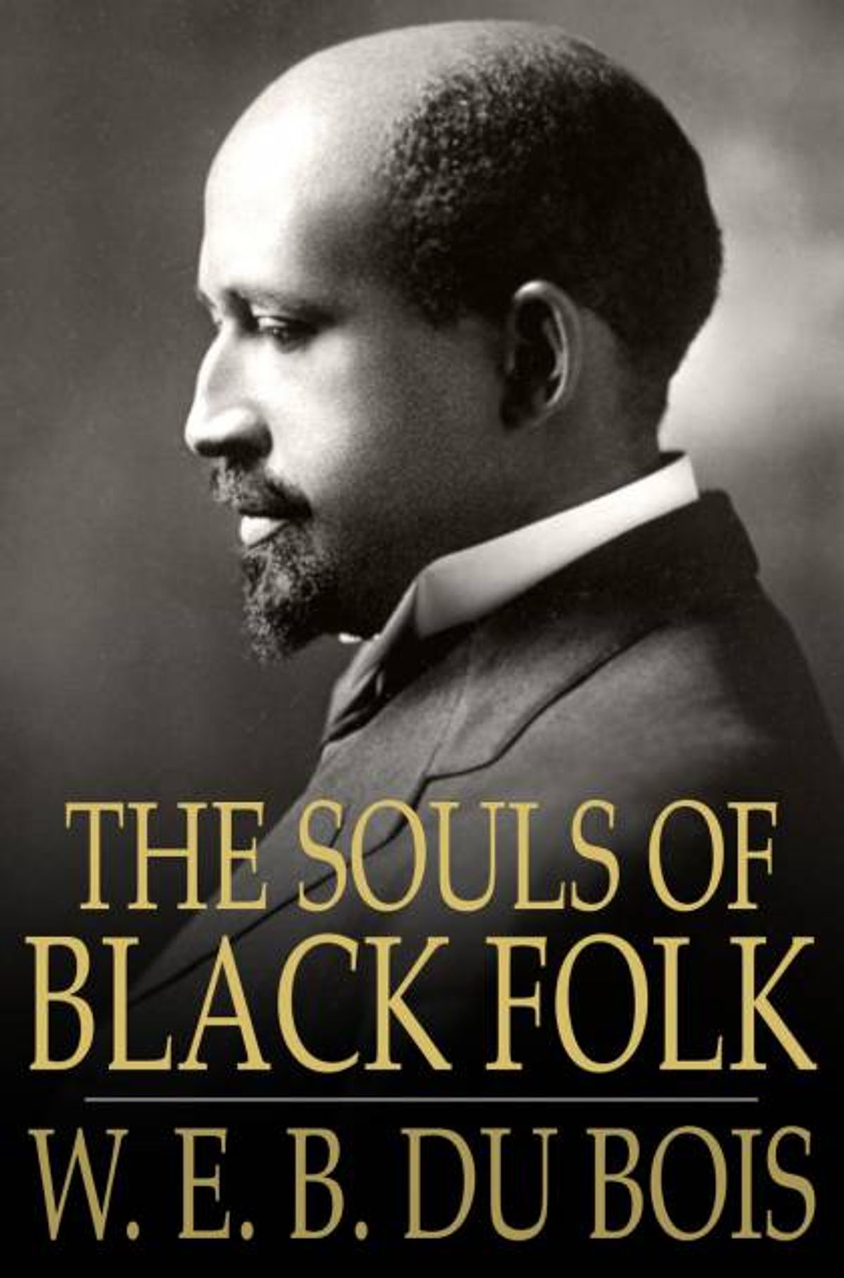 W. E. B. Du Bois / The Souls of Black Folk