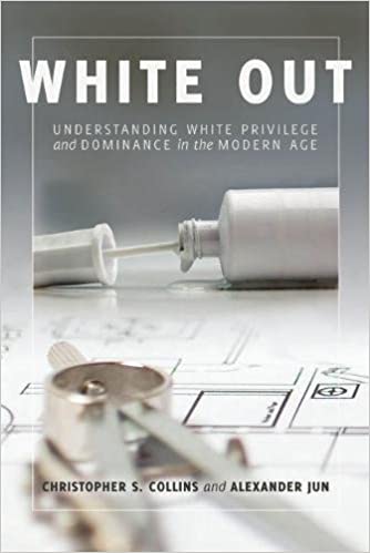 Christopher S. Collins & Alexander June / White Out: Understanding White Privilege and Dominance in the Modern Age