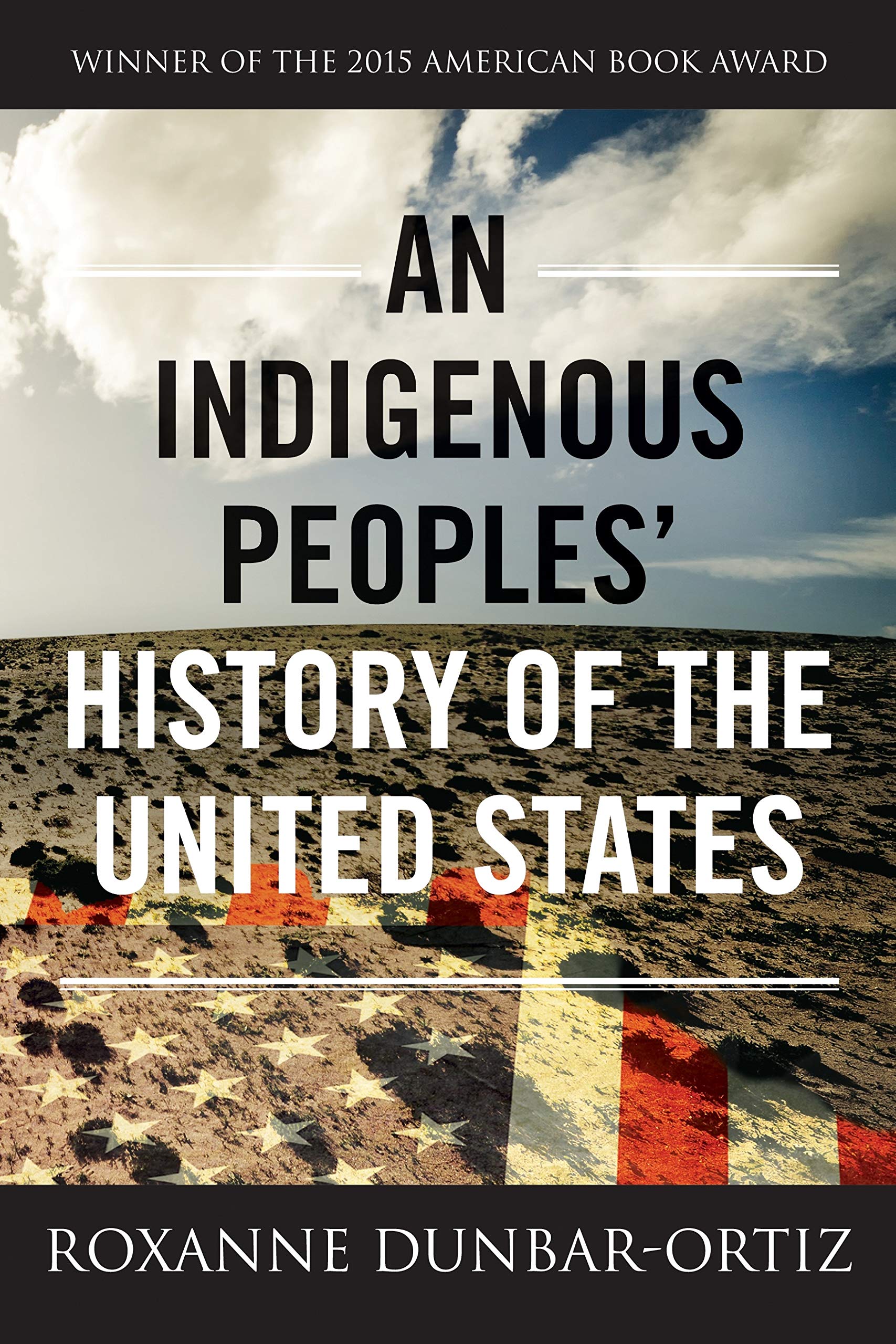 Roxanne Dunbar-Ortiz / An Indigenous Peoples’ History of the United States